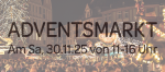 Adventsmarkt am 30.11.2025 von 11-16 Uhr